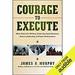 Courage to Execute