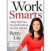 Work Smarts: What CEOs Say You Need to Know to Get Ahead