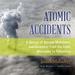 Atomic Accidents