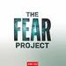 The Fear Project