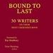 Bound to Last: 30 Writers on Their Most Cherished Book