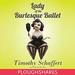 Lady of the Burlesque Ballet