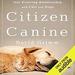 Citizen Canine: Our Evolving Relationship with Cats and Dogs