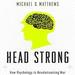 Head Strong: How Psychology Is Revolutionizing War