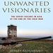 Unwanted Visionaries