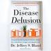 The Disease Delusion