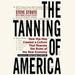 The Tanning of America