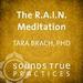 The R.A.I.N. Meditation