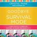 Say Goodbye to Survival Mode