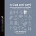 Is God Anti-Gay?