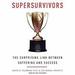 Supersurvivors: The Surprising Link Between Suffering and Success