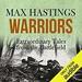 Warriors: Extraordinary Tales from the Battlefield