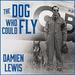 The Dog Who Could Fly