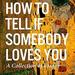 How to Tell If Somebody Loves You