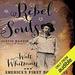 Rebel Souls: Walt Whitman and America's First Bohemians