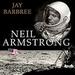 Neil Armstrong: A Life of Flight