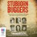 Stubborn Buggers