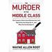 The Murder of the Middle Class