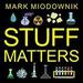 Stuff Matters