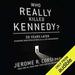 Who Really Killed Kennedy?: 50 Years Later