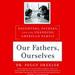 Our Fathers, Ourselves