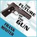 The Future of the Gun
