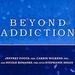 Beyond Addiction: How Science and Kindness Help People Change