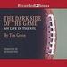 The Dark Side of the Game