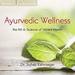 Ayurvedic Wellness: The Art and Science of Vibrant Health