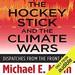 The Hockey Stick and the Climate Wars