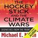 The Hockey Stick and the Climate Wars