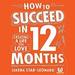 How to Succeed: Creating the Life You Love