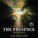 The Presence: Experiencing More of God