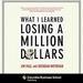 What I Learned Losing a Million Dollars