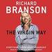 The Virgin Way: Everything I Know about Leadership