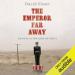 The Emperor Far Away: Travels at the Edge of China