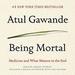 Being Mortal: Medicine and What Matters in the End