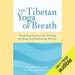 The Tibetan Yoga of Breath