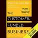 The Customer-Funded Business