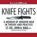 Knife Fights: A Memoir of Modern War in Theory and Practice
