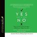 Yes or No: How Your Everyday Decisions Will Forever Shape Your Life