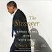 The Stranger: Barack Obama in the White House