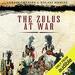 The Zulus at War