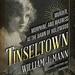 Tinseltown: Murder, Morphine, and Madness at the Dawn of Hollywood