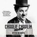 Charlie Chaplin: A Brief Life