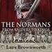 The Normans: From Raiders to Kings