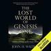 The Lost World of Genesis One