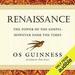 Renaissance: The Power of the Gospel However Dark the Times