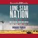 Lone Star Nation: How Texas Will Transform the Nation
