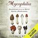Mycophilia: Revelations From the Weird World of Mushrooms